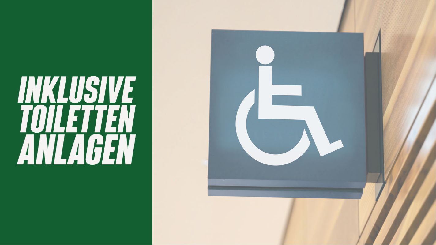 Text "Inklusive Toilettenanlagen" und Bild von Schild mit Piktogramm von Person im Rollstuhl