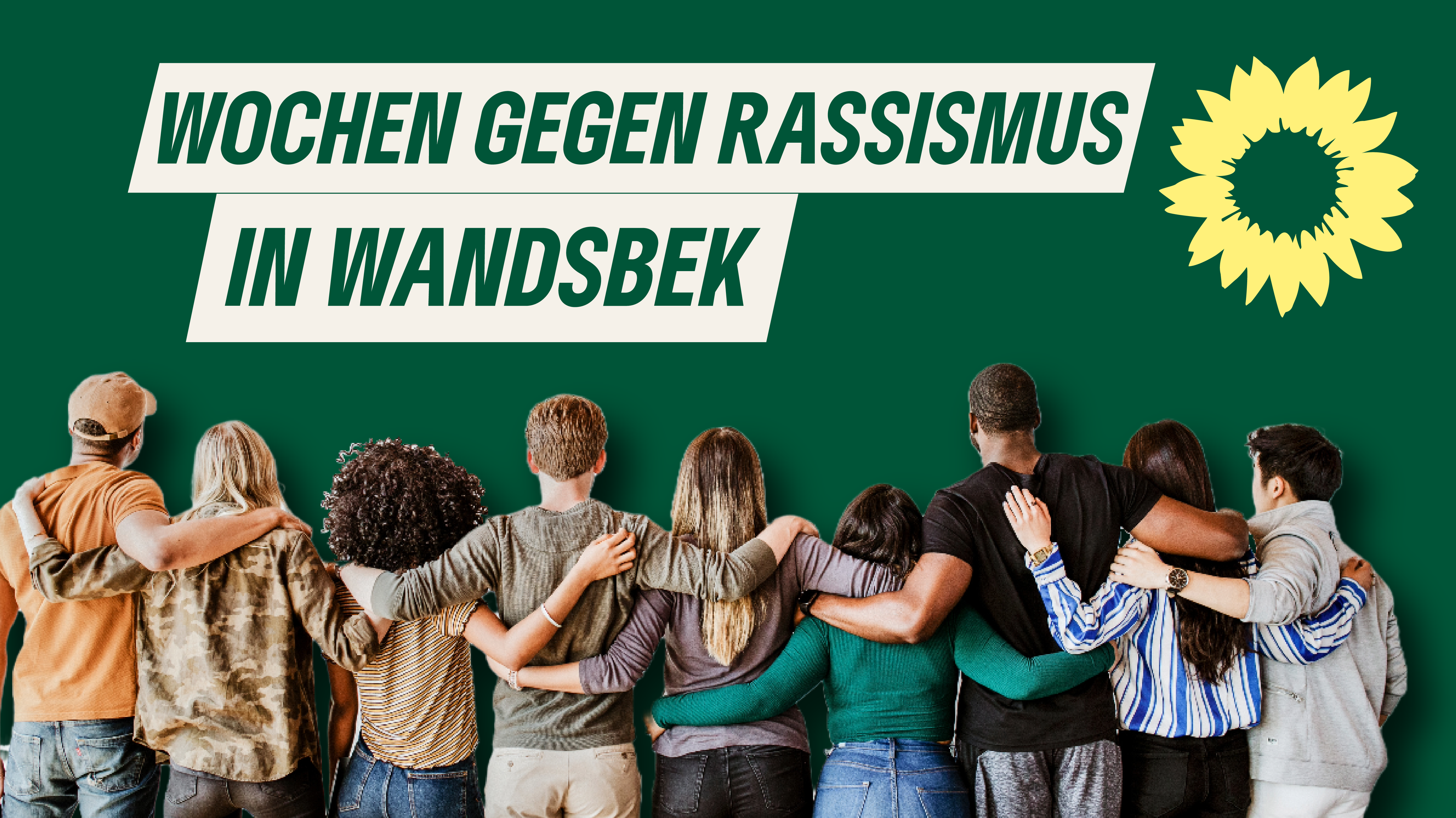 "Wochen gegen Rassismus un Wandsbek" vor grünem Hitergrund mit Sonnenblumen-Logo und Gruppe von hinten, die sich ihre Arme auf die Schultern gelegt haben